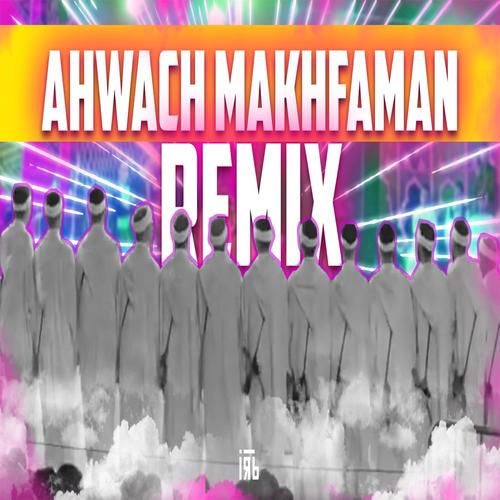 Ahwach Makhfaman RMX (Explicit)