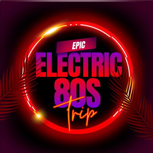 Epic Electric 80s Trip