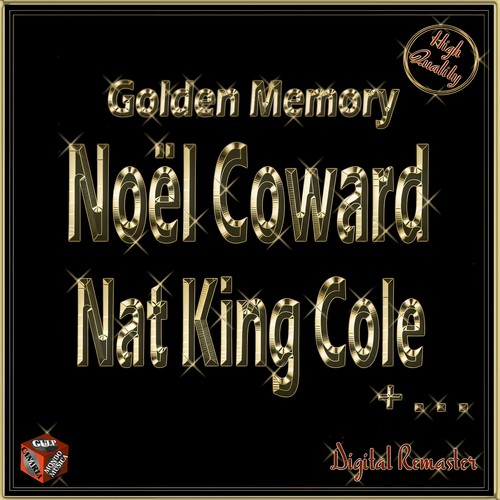 Golden Memory: Noël Coward, Nat King Cole...