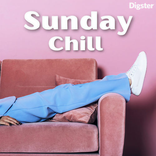 Sunday Chill Hits (Explicit)