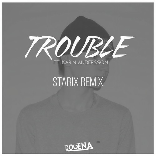 Trouble (Starix Remix)