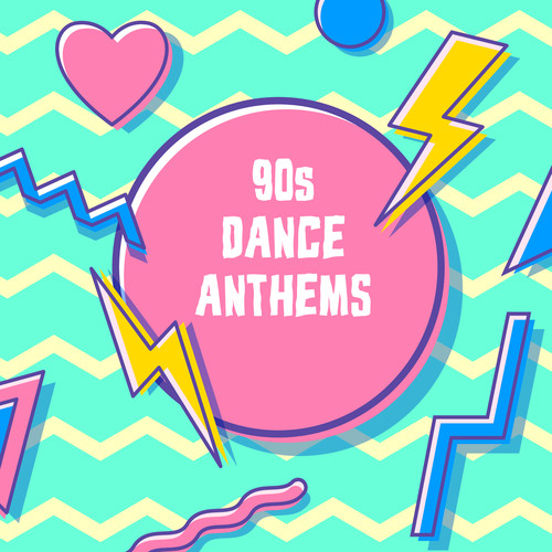 90s Dance Anthems (Explicit)