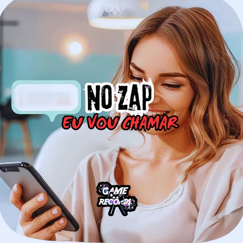 No Zap Eu Vou Chamar (Explicit)