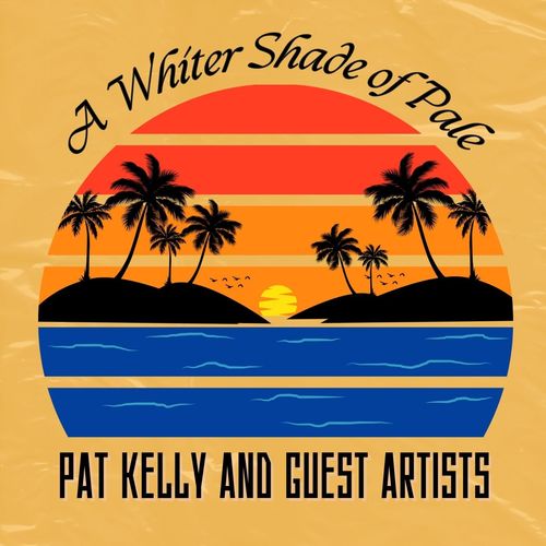 A Whiter Shade of Pale: Pat Kelly and Guest Artists