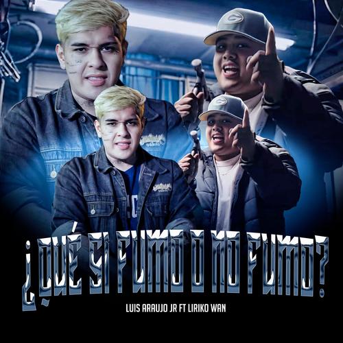 ¿QUE SI FUMO O NO FUMO? (feat. Liriko Wan) [Explicit]