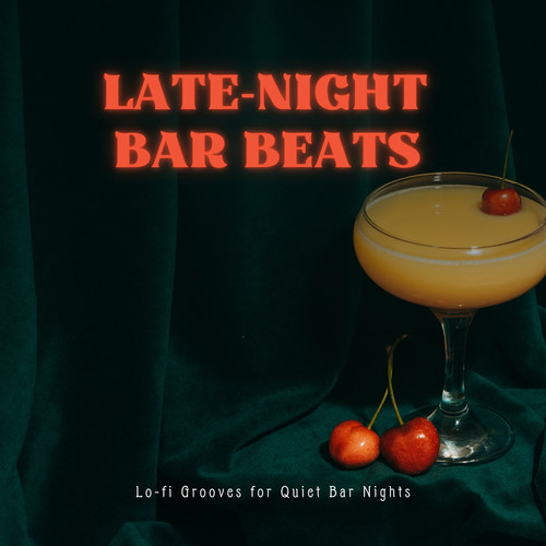 Late-Night Bar Beats - Lo-fi Grooves for Quiet Bar Nights