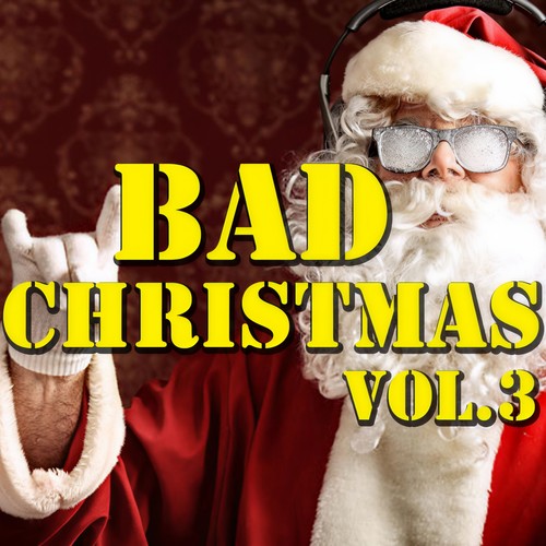 Bad Christmas Vol.3 (Explicit)