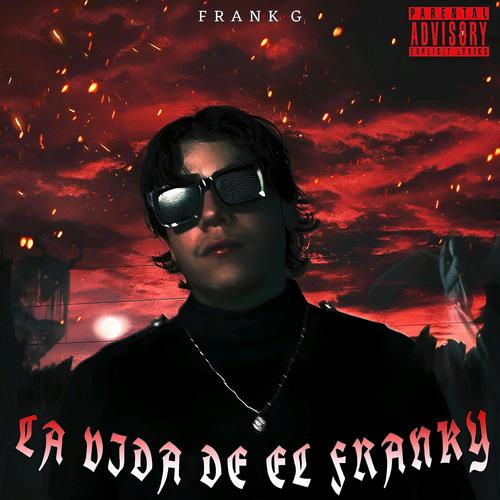 LA VIDA DE EL FRANKY (Explicit)