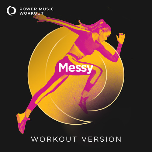 Messy (Workout Version 128 BPM)