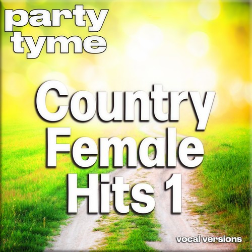 Country Female Hits 1 - Party Tyme (Vocal Versions)