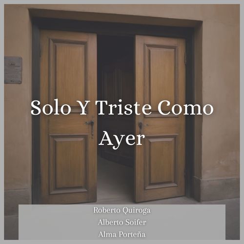 Solo Y Triste Como Ayer