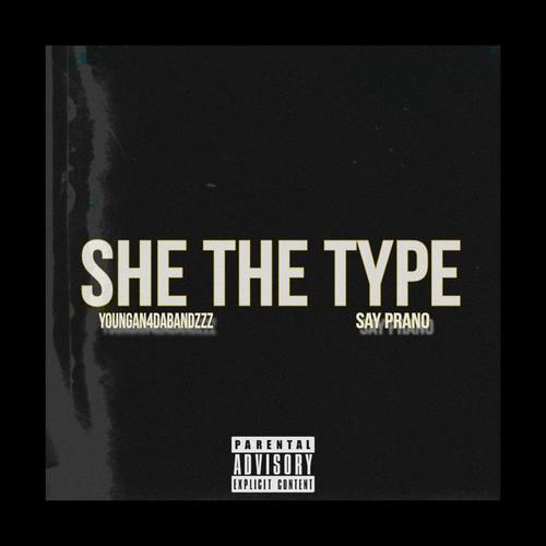 She The Type (feat. Say Prano) [Explicit]