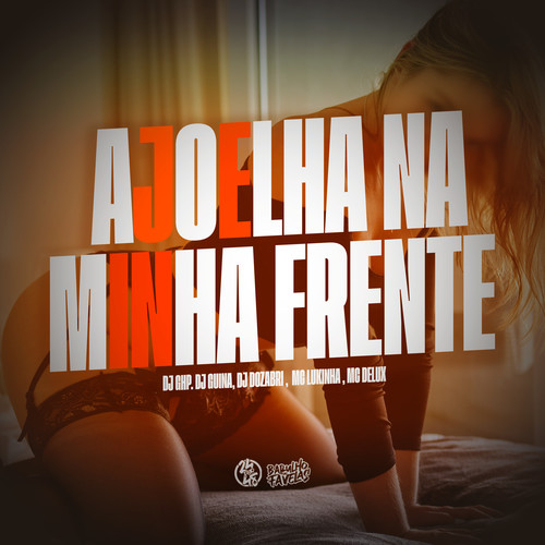 Ajoelha na Minha Frente (Explicit)