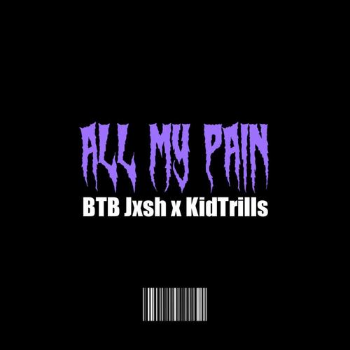 ALL MY PAIN (feat. KidTrills)