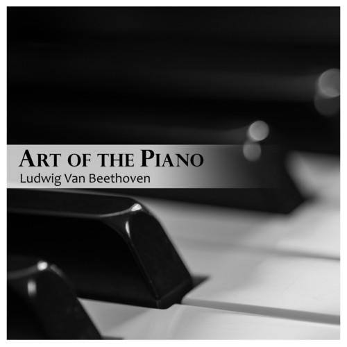 Art of the Piano: Beethoven