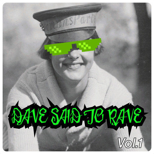 Dave Said To Rave, Vol. 1 (Explicit)