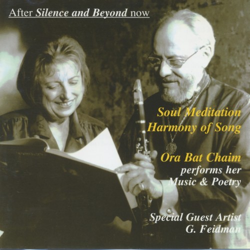 After Silence and Beyond Now (Ora Bat Chaim Performs Her Music and Poetry)