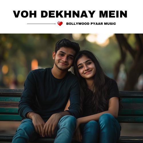 Voh Dekhnay Mein