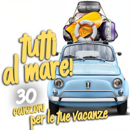 TUTTI AL MARE - 30 CANZONI PER LE TUE VACANZE