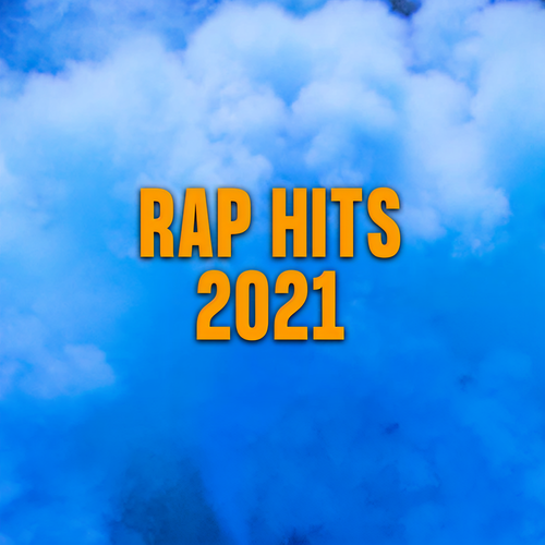 Rap Hits 2021 (Explicit)