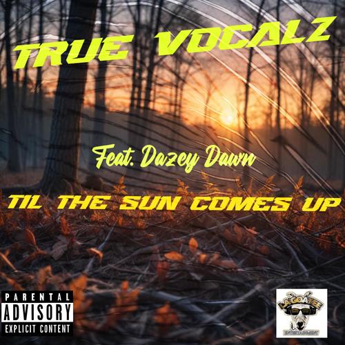 Til The Sun Comes Up (feat. Dazey Dawn) [Explicit]
