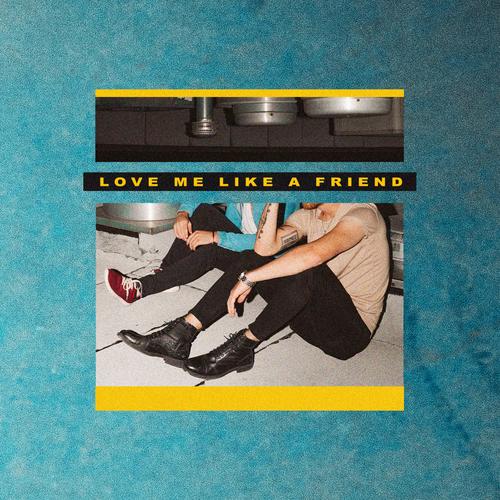 Love Me Like a Friend (Explicit)