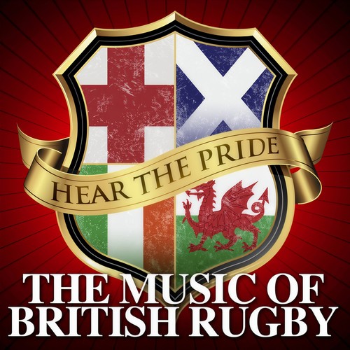 Hear The Pride - The Music of British Rugby