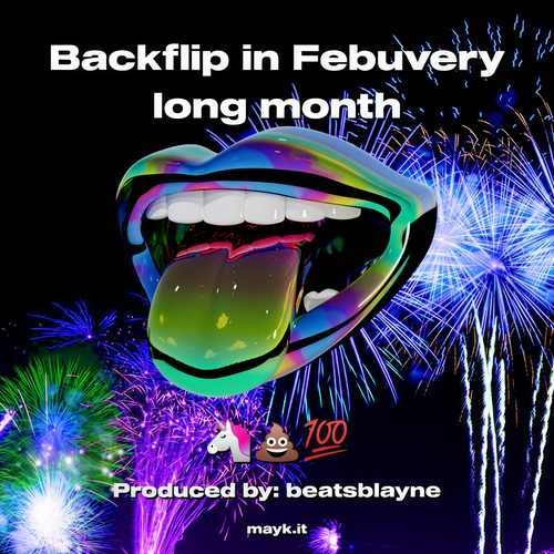 Backflip in Febuvery long month (Explicit)