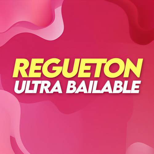 REGUETON ULTRA BAILABLE (Explicit)