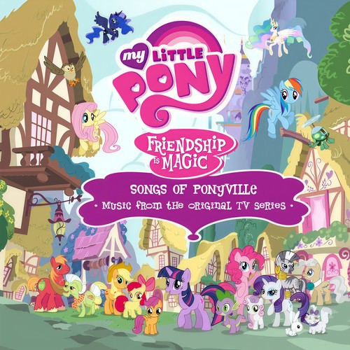 Songs Of Ponyville (Dansk / Music From The Original TV Series)