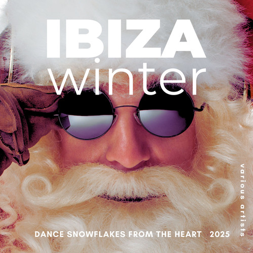 Ibiza Winter 2025 (Dance Snowflakes From The Heart)