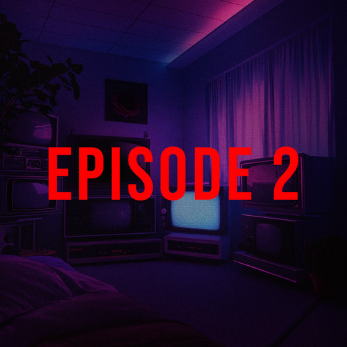 Episode 2 (Explicit)