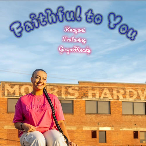 Faithful to You (feat. GOSPEL READY)