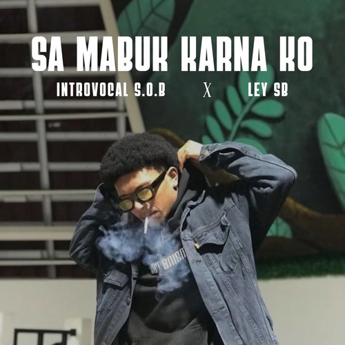 Sa Mabuk Karna Ko