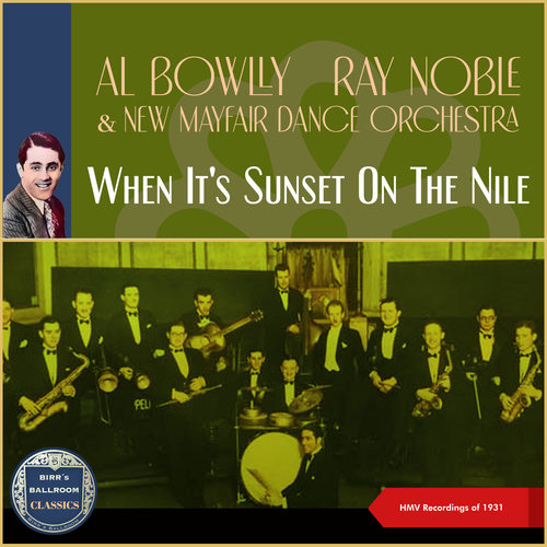 When It's Sunset On The Nile (HMV Recordings of 1931)