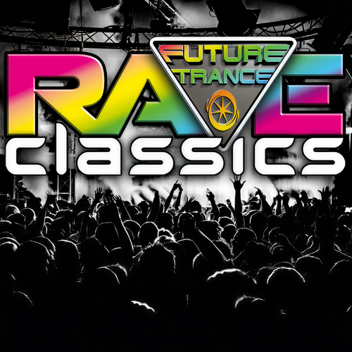 Future Trance - Rave Classics (Explicit)