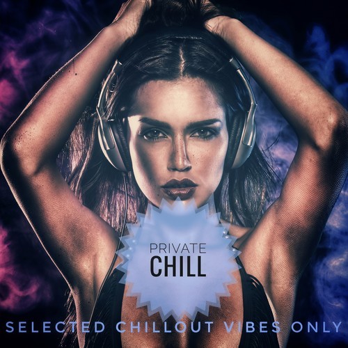 Private Chill (Selected Chillout Vibes)