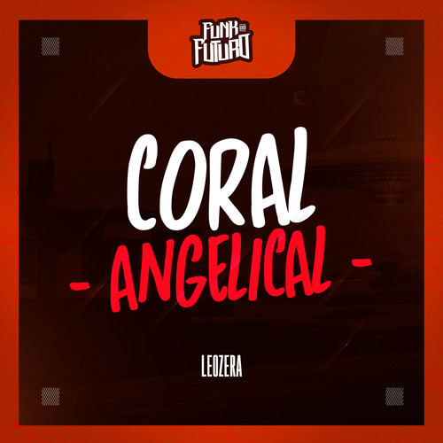 Coral Angelical (Explicit)