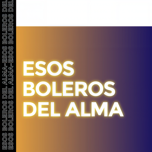 Esos Boleros del Alma