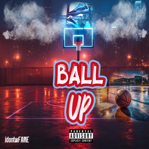 BALL UP (Explicit)
