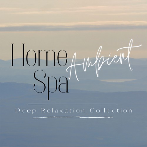 Home Ambient Spa ~Deep Relaxation Collection~