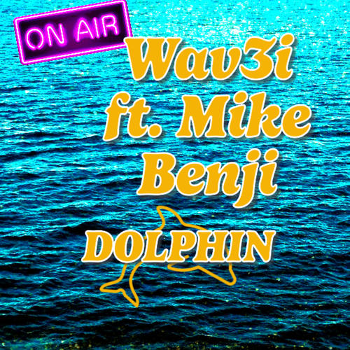 Dolphin (feat. Mike Benji) [Explicit]