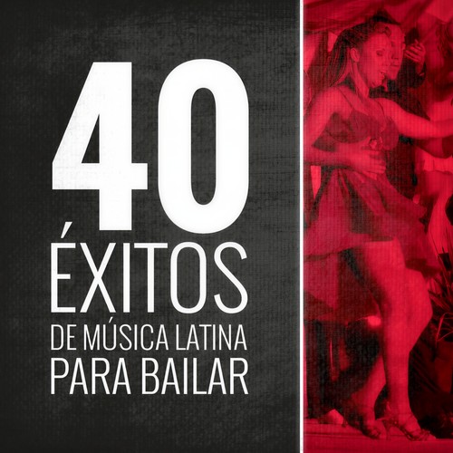 40 Éxitos de Música Latina para Bailar