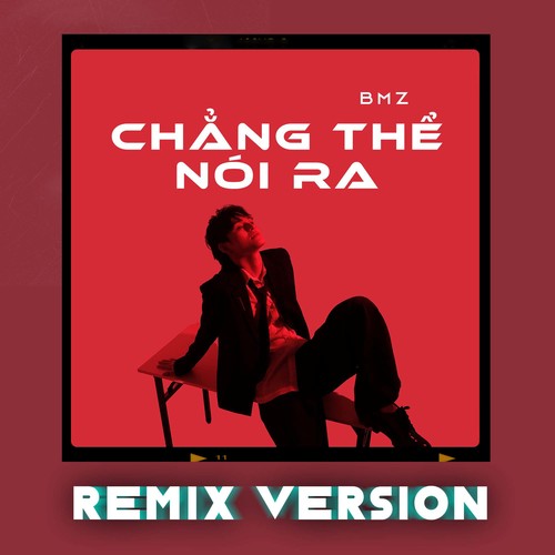 Chẳng Thể Nói Ra (Remix)