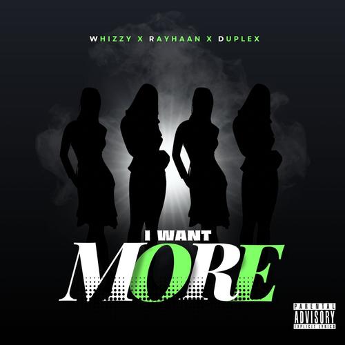 I Want More (feat. Rayhaan & Duplex) [Explicit]