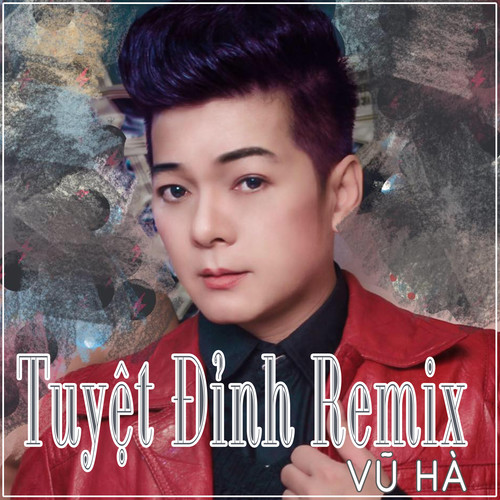 Tuyệt Đỉnh Remix Vũ Hà