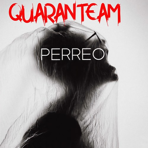 Quaranteam: Perreo (Explicit)