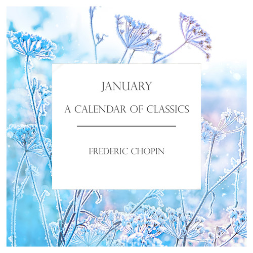 'January': A Calendar of Classics: Chopin