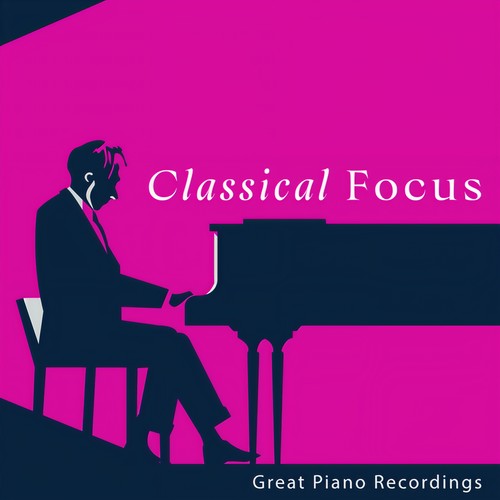 Classical Focus: Great Piano Recordings