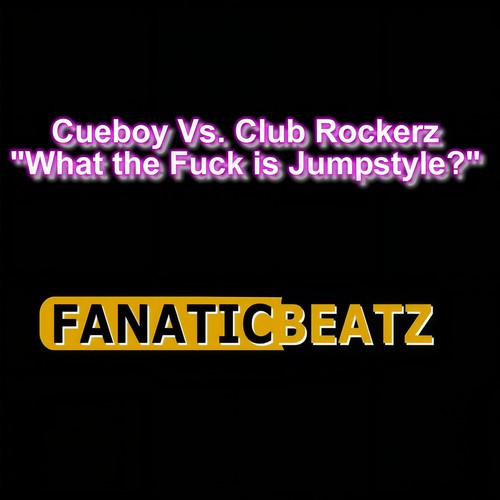 What The F**k Is Jumpstyle